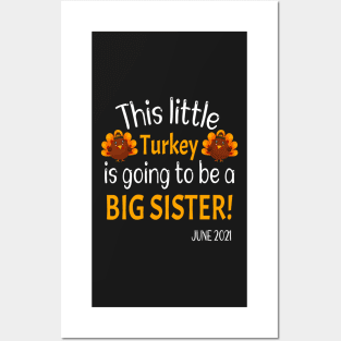 This little Turkey is going to be a Big Sister - Thanksgiving Big Sister Gift - Funny Expecting Thanksgiving Gift Posters and Art